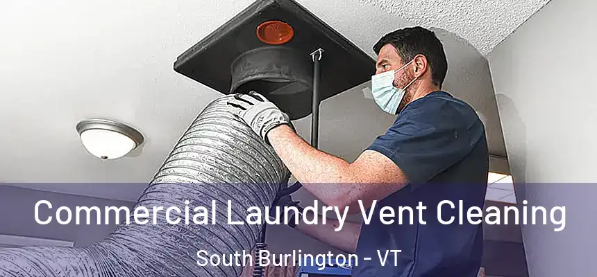 Commercial Laundry Vent Cleaning South Burlington - VT