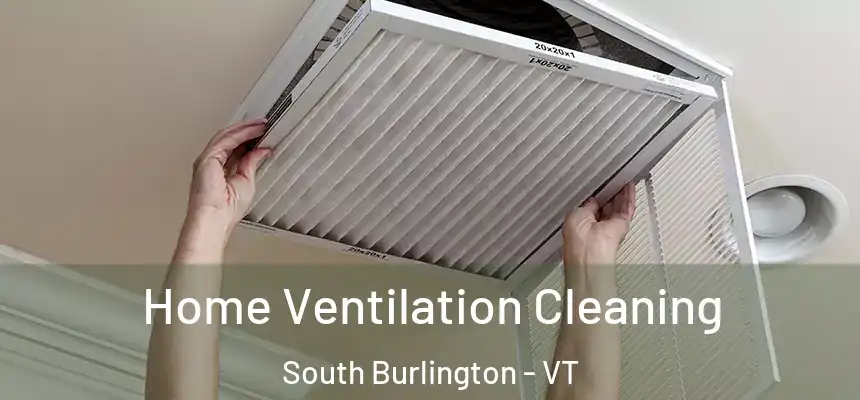  Home Ventilation Cleaning South Burlington - VT