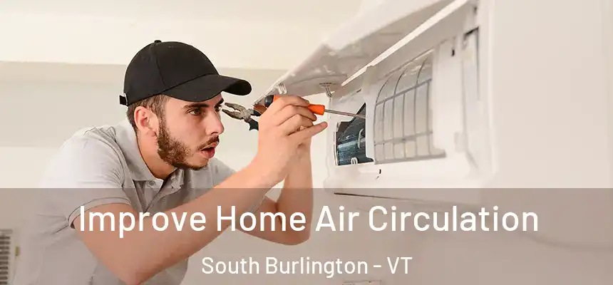  Improve Home Air Circulation South Burlington - VT