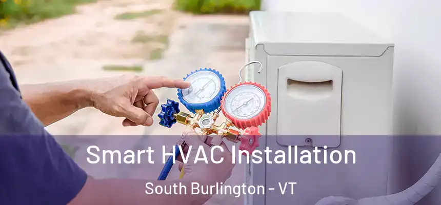  Smart HVAC Installation South Burlington - VT