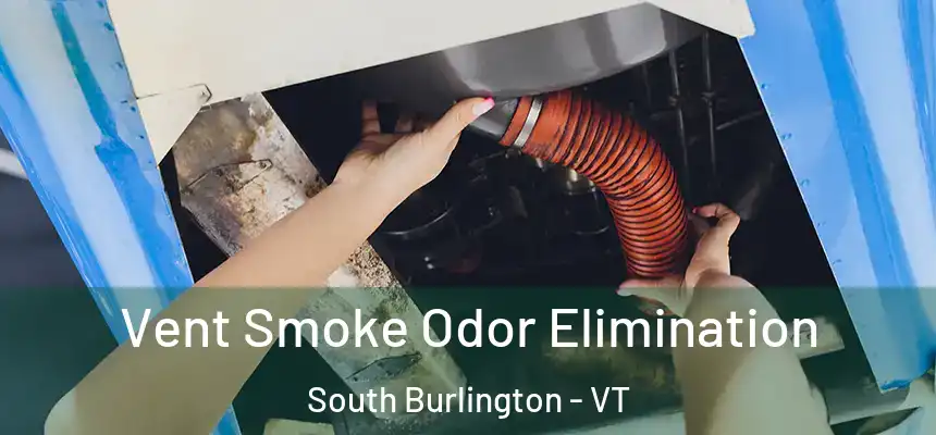  Vent Smoke Odor Elimination South Burlington - VT
